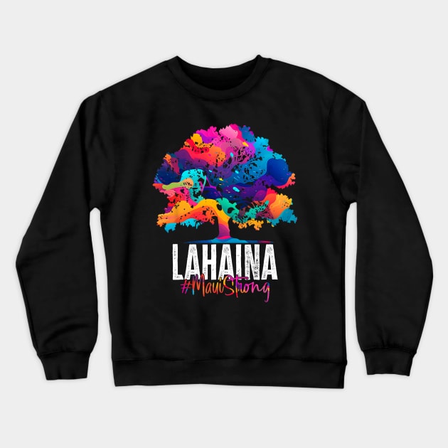 Pray For Lahaina Maui Hawaii Old Banyan Tree Crewneck Sweatshirt by everetto